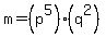 m=%28p%5E5%29%28q%5E2%29