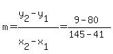 m=%28y%5B2%5D-y%5B1%5D%29%2F%28x%5B2%5D-x%5B1%5D%29=%289-80%29%2F%28145-41%29