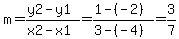 m=%28y2-y1%29%2F%28x2-x1%29=%281-%28-2%29%29%2F%283-%28-4%29%29=3%2F7