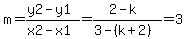 m=%28y2-y1%29%2F%28x2-x1%29=%282-k%29%2F%283-%28k%2B2%29%29=3