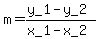 m=%28y_1-y_2%29%2F%28x_1-x_2%29