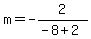 m=+-2%2F%28-8%2B2%29