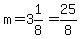 m=+3%261%2F8=25%2F8