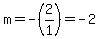 m=-%282%2F1%29=-2