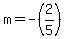 m=-%282%2F5%29