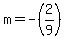 m=-%282%2F9%29