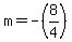m=-%288%2F4%29