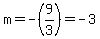 m=-%289%2F3%29=-3
