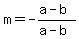 m=-%28a-b%29%2F%28a-b%29