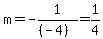 m=-1%2F%28%28-4%29%29=1%2F4