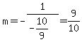 m=-1%2F%28-10%2F9%29=9%2F10