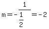 m=-1%2F%281%2F2%29=-2