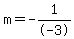 m=-1%2F-3