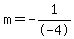 m=-1%2F-4