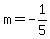 m=-1%2F5