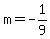 m=-1%2F9