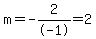 m=-2%2F-1=2
