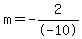 m=-2%2F-10