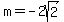m=-2sqrt%282%29