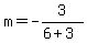 m=-3%2F%286%2B3%29