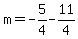 m=-5%2F4-11%2F4