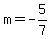 m=-5%2F7