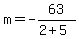 m=-63%2F%282%2B5%29