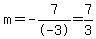 m=-7%2F-3=7%2F3