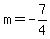 m=-7%2F4