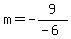 m=-9%2F%28-6%29