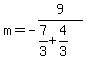m=-9%2F%287%2F3%2B4%2F3%29