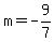 m=-9%2F7