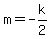 m=-k%2F2
