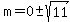 m=0+%2B-+sqrt%2811%29