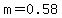 m=0.58