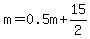 m=0.5m%2B15%2F2