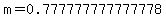 m=0.777777777777778