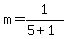 m=1%2F%285%2B1%29
