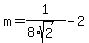 m=1%2F%288%2Asqrt%282%29%29-2