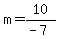 m=10%2F%28-7%29