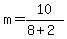 m=10%2F%288%2B2%29