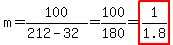 m=100%2F%28212-32%29=100%2F180=highlight%281%2F1.8%29