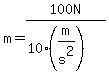 m=100N%2F%2810%28m%2Fs%5E2%29%29
