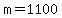 m=1100