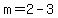 m=2-3