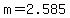 m=2.585+