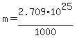 m=2.709%2A10%5E25%2F1000