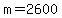 m=2600