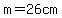 m=26cm