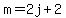 m=2j%2B2